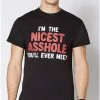 Top 10 ❤️ Nicest Asshole You'll Ever Meet T 👕 Shirt 🌟 -EASY Come EASY GO-shop 03282324 a