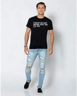 Deals 🧨 Say Weird Shit T 👕 Shirt - DPCTED 👏 -EASY Come EASY GO-shop 03770070 c