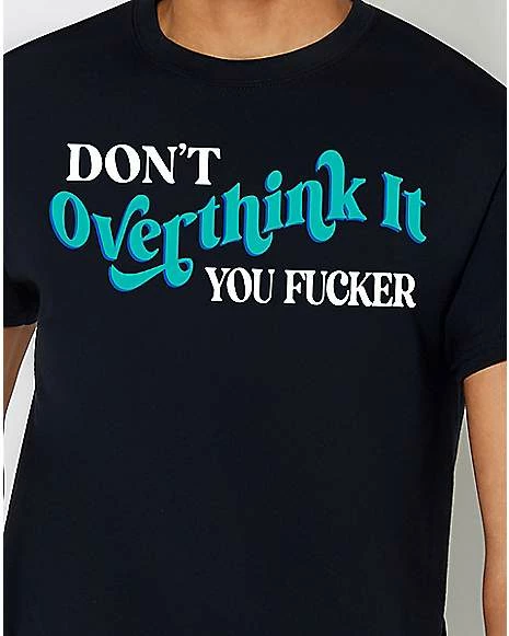 Best reviews of ๐ Don't Overthink It T ๐ Shirt ๐ 4 Best reviews of ๐ Don't Overthink It T ๐ Shirt ๐ - Image 2