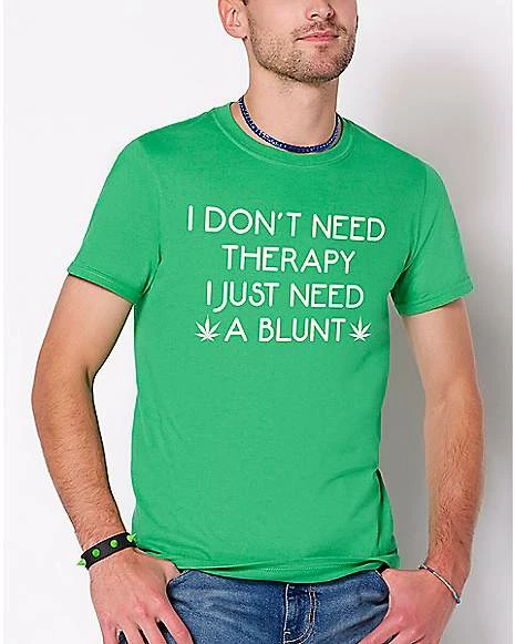 Promo 🌟 I Just Need a Blunt T 👚 Shirt 🎉 3 Promo 🌟 I Just Need a Blunt T 👚 Shirt 🎉