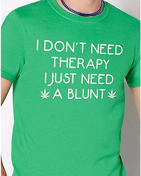 Promo 🌟 I Just Need a Blunt T 👚 Shirt 🎉 4 Promo 🌟 I Just Need a Blunt T 👚 Shirt 🎉 - Image 2