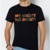 Best Sale ✨ My Anxiety Has Anxiety T 👕 Shirt 🛒