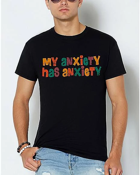 Best Sale β¨ My Anxiety Has Anxiety T π Shirt π 3 Best Sale β¨ My Anxiety Has Anxiety T π Shirt π