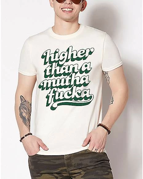 Top 10 π₯° Higher Than a Mutha Fucka T π Shirt π₯° 3 Top 10 π₯° Higher Than a Mutha Fucka T π Shirt π₯°