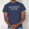 Best deal 🥰 I Was Convinced To Be Here T 👕 Shirt 🔔