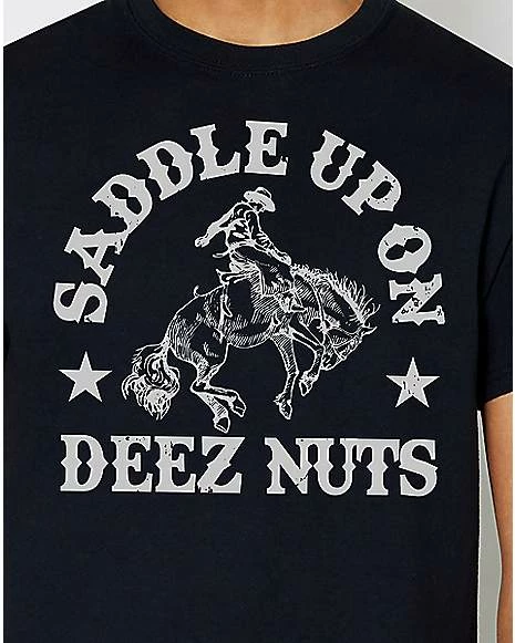 Outlet π Saddle Up on Deez Nuts T π Shirt π 4 Outlet π Saddle Up on Deez Nuts T π Shirt π - Image 2