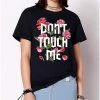Best deal 😉 Don’t Touch Me T 👕 Shirt ✨ -EASY Come EASY GO-shop 03990272 a