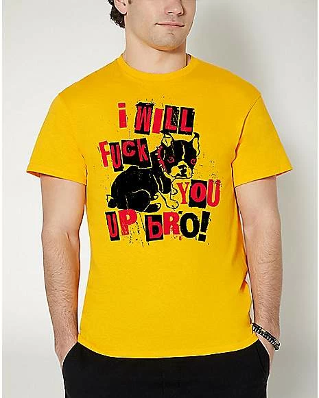 Hot Sale ๐ฅฐ I Will Fuck You Up Bro T ๐ Shirt ๐งจ 3 Hot Sale ๐ฅฐ I Will Fuck You Up Bro T ๐ Shirt ๐งจ