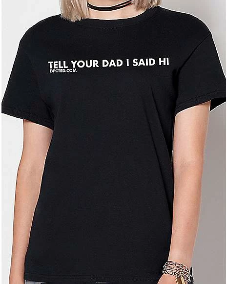 Cheap โค๏ธ Tell Your Dad T ๐ Shirt - DPCTED โ๏ธ 4 Cheap โค๏ธ Tell Your Dad T ๐ Shirt - DPCTED โ๏ธ - Image 2