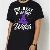 Flash Sale 🌟 Just a Basic Witch T 👚 Shirt ⌛